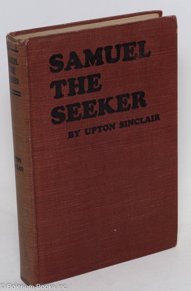 Cat.No: 290662 Samuel the seeker. Upton Sinclair.