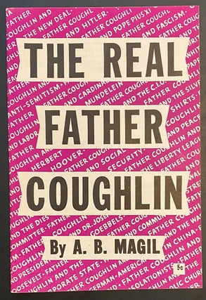 Cat.No: 290702 The real Father Coughlin. A. B. Magil