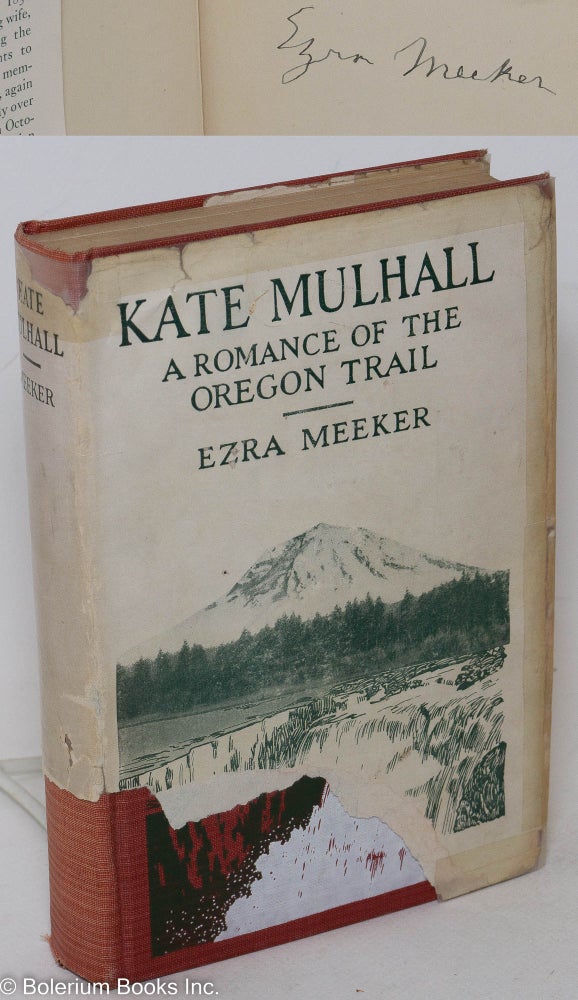 Cat.No: 290713 Kate Mulhall, A Romance of the Oregon Trail - by Ezra Meeker, Author of: Ox-Team Days, Pioneer Reminiscences, The Busy Life of 85 Years, Pioneer Stories for Children, Story of the Lost Trail to Oregon. Drawings by Margaret Landers Sanford, Rudolf A. Kausch and Oscar W. Lyons. Map of the Oregon Trail, and photographs. Ezra Meeker, author, introduction self-publisher. Robert Bruce.