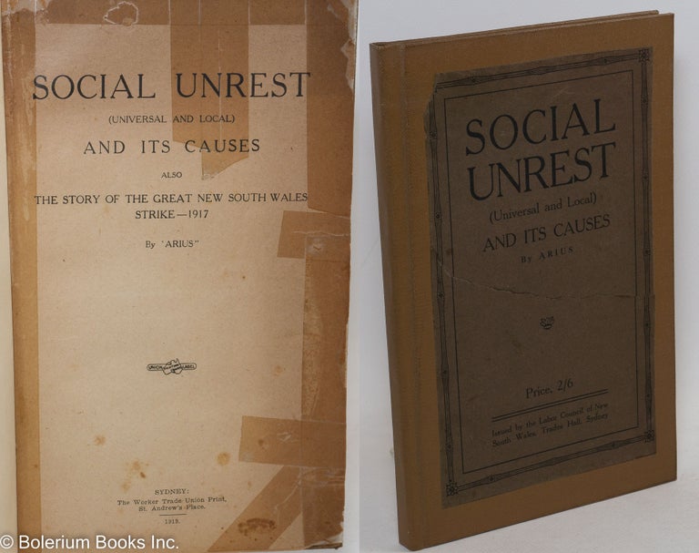 Cat.No: 290716 Social unrest (universal and local) and its causes also the story of the great New South Wales Strike - 1917. "Arius"