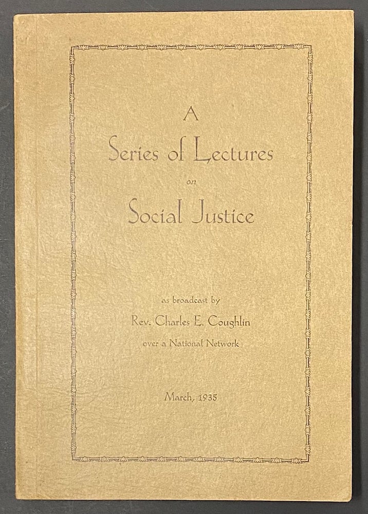 Cat.No: 290731 A series of lectures on social justice. Charles E. Coughlin