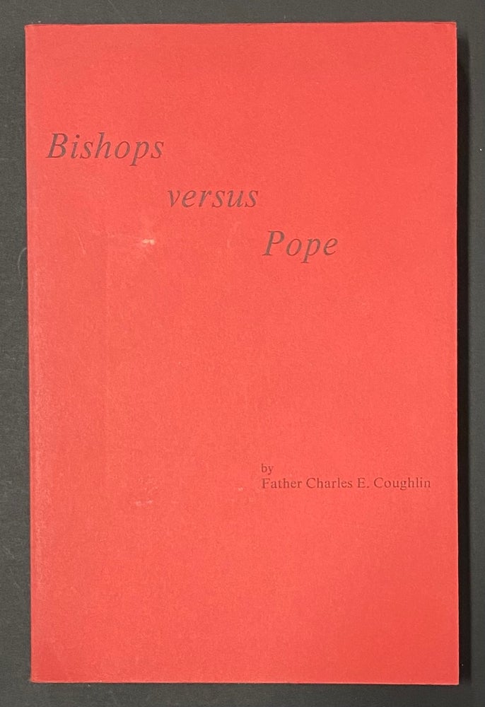 Cat.No: 290732 Bishops versus Pope. Charles E. Coughlin