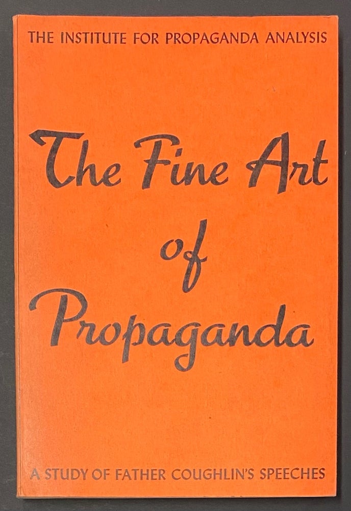 Cat.No: 290734 The fine art of propaganda; a study of Father Coughlin's speeches. Alfred McClung Lee, Elizabeth Briant Lee.
