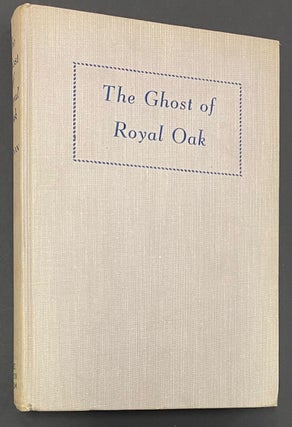 Cat.No: 290754 The Ghost of Royal Oak. William C. Kernan