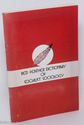Cat.No: 290762 Red Feather Dictionary of Socialist Sociology. T. R. Young