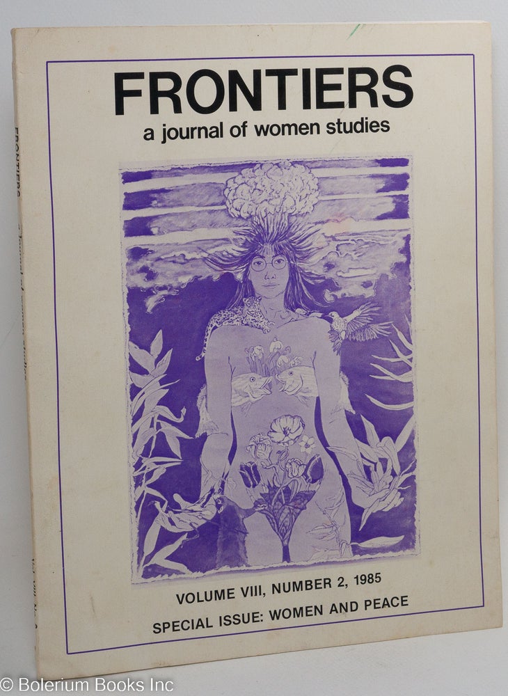 Cat.No: 290763 Frontiers: a journal of women studies; vol. 8, #2, 1985: Special Issue: Women & Peace. Kathi George, A. E. Offutt Muriel Mellown.
