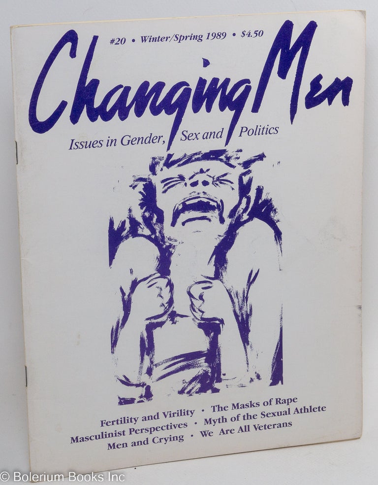 Cat.No: 290771 Changing Men: issues in gender, sex and politics; #20, Winter/Spring 1989: Masks of Rape. Rick Cote, Michael Birnbaum, Mike Messner Sally Roesch Wagner, Lawrence J. Cohen, Franklin Abbott, Kenneth Clatterbaugh, Richard Newman.