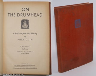 Cat.No: 290776 On the drumhead; a selection from the writing of Mike Quin [pseud.] A...