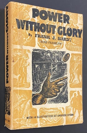 Cat.No: 290786 Power without glory; a novel in three parts. Frank J. Hardy, "Ross Franklyn"