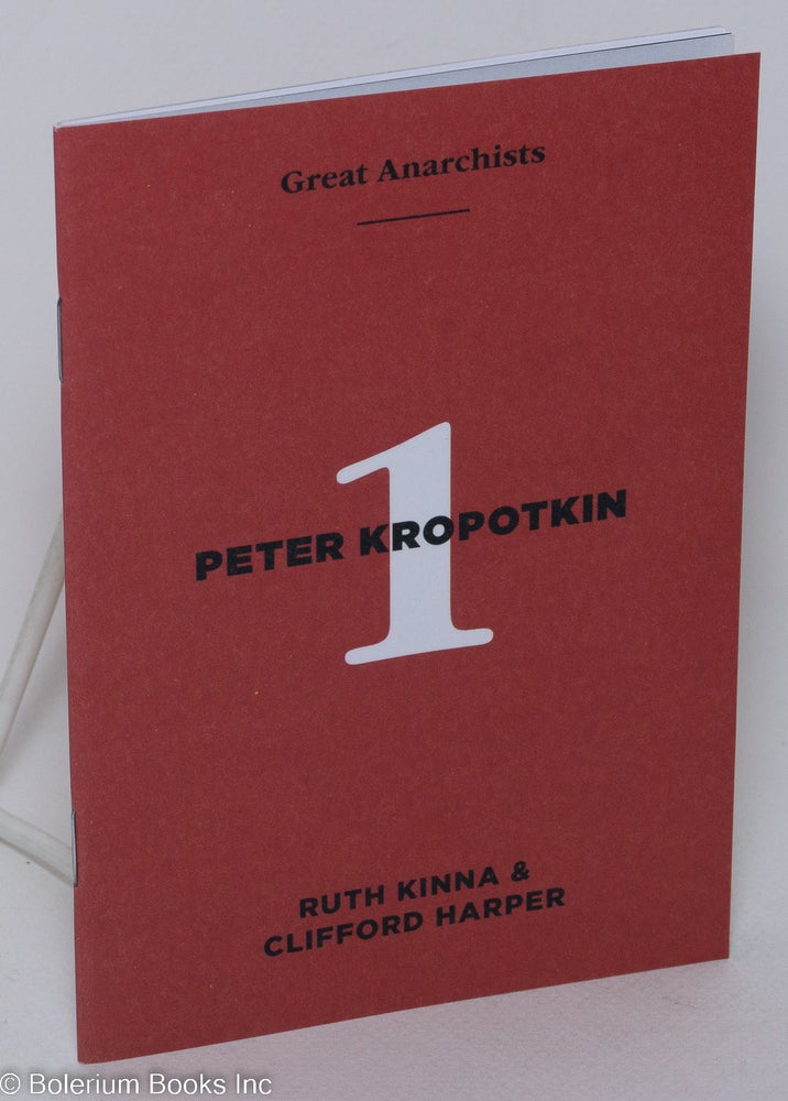 Cat.No: 290987 Peter Kropotkin. Ruth Kinna, Clifford Harper.