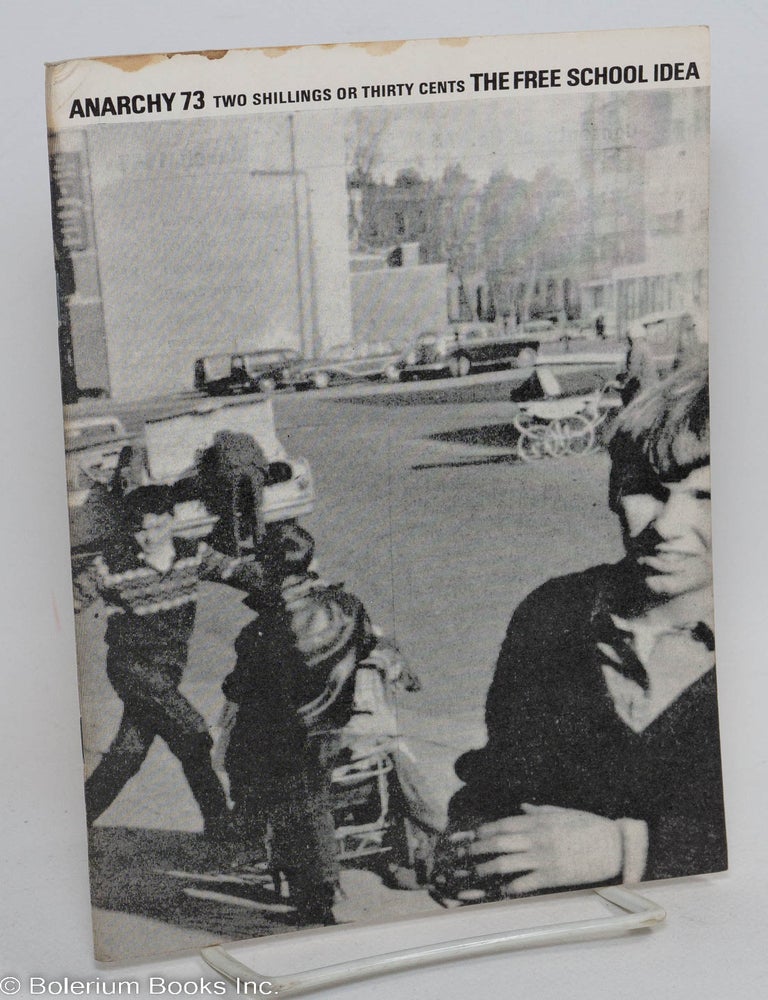 Cat.No: 291027 Anarchy. No. 73 (Vol. 7 No. 3) March 1967: The Free School Idea