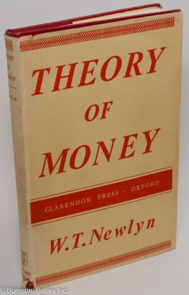 Cat.No: 291111 Theory of Money. W. T. Newlyn