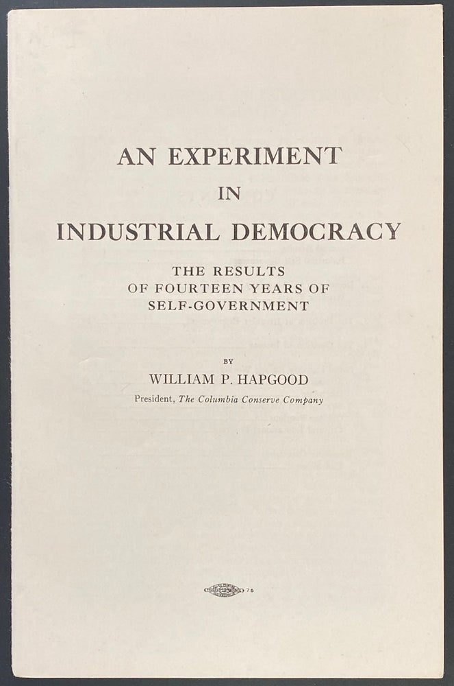 Cat.No: 291162 An experiment in industrial democracy; the results of fourteen years of self-government. William P. Hapgood.