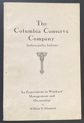 Cat.No: 291163 The Columbia Conserve Company: an Experiment in Workers' Management and...