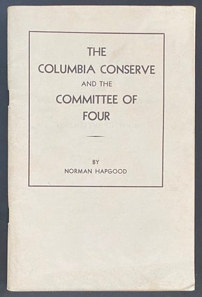 Cat.No: 291166 The Columbia Conserve and the Committee of Four. Norman Hapgood