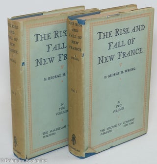 Cat.No: 291177 The Rise and Fall of New France - Volume One, Volume Two, complete set in...