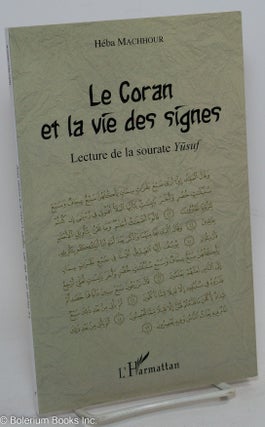 Cat.No: 291228 Le Coran et la vie des Signes; Lecture de la sourate Yusuf. Heba Machhour