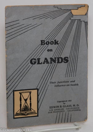 Cat.No: 291398 Book On Glands: their function & influence on health. Edwin B. Glass, M. D