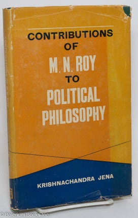 Cat.No: 291492 Contributions of Manebendranath Roy to political philosophy....