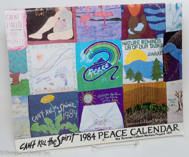 Cat.No: 291551 Can't Kill the Spirit: 1984 Peace Calendar: the Syracuse Cultural