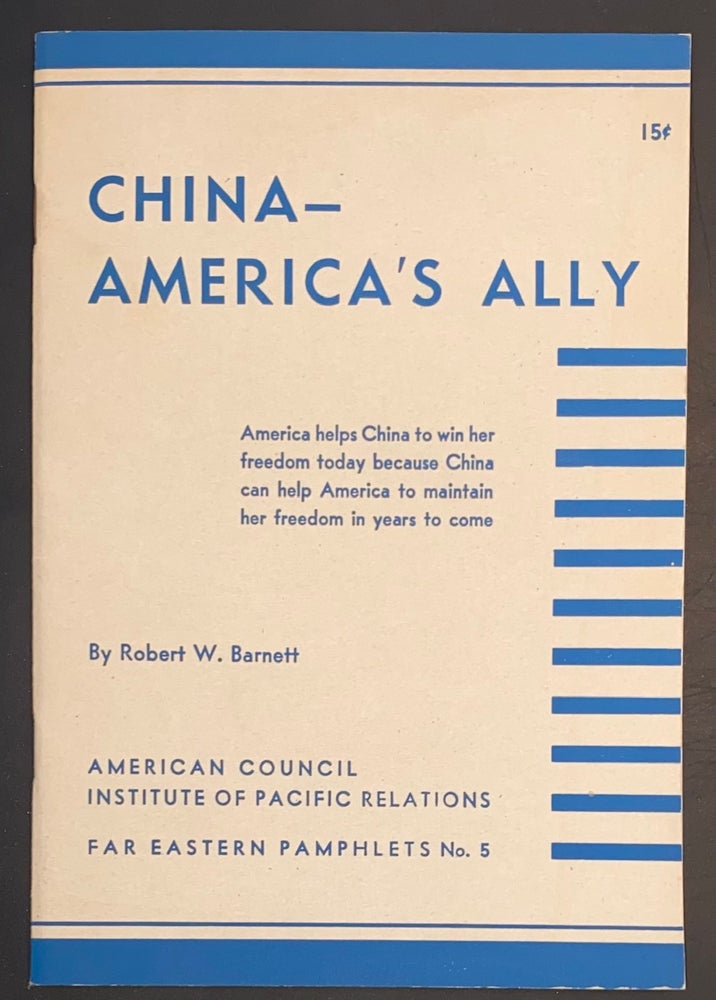 Cat.No: 291566 China - America's ally. Robert W. Barnett.