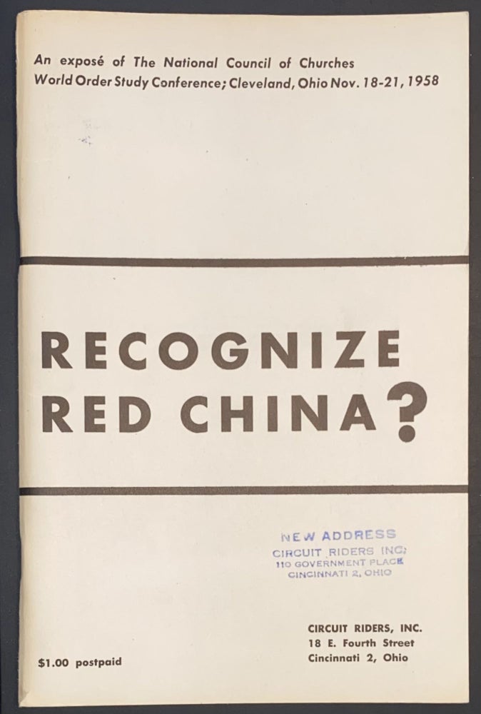Cat.No: 291573 Recognize Red China? An Expose of the National Council of Churches World Order Study Conference; Cleveland, Ohio Nov. 18-21, 1958
