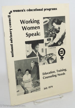 Cat.No: 291663 Working Women Speak: Education, Training, Counseling Needs. A Report on...