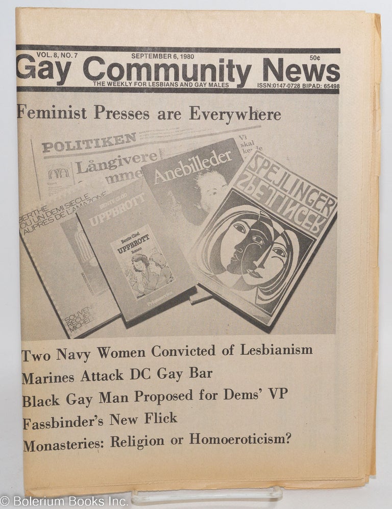 Cat.No: 291670 GCN: Gay Community News; the weekly for lesbians and gay males; vol. 8, #7, Sept. 6, 1980; Feminist presses Are Everywhere. Amy Hoffman, Denise Sudell, Warren Blumenfeld, David Morris Chris Guilfoy, Jil Clark.