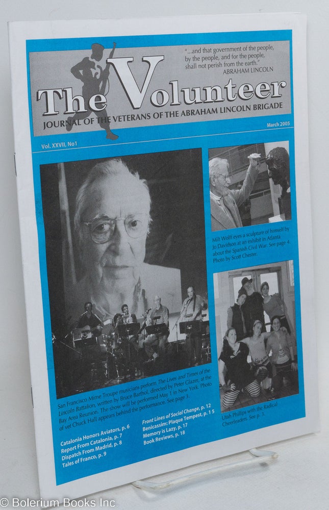 Cat.No: 291797 The Volunteer - Journal of the Veterans of the Abraham Lincoln Brigade. Vol. XXVII No. 1, March 2005. Peter Carroll, editorial board, et alia.