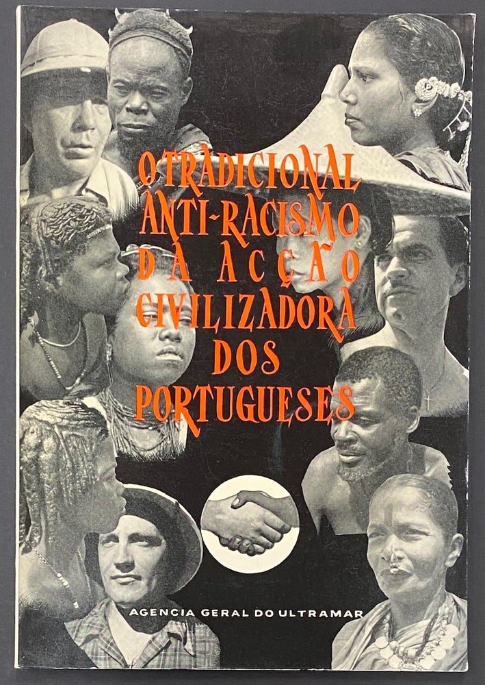 Cat.No: 291807 O tradicional anti-racismo da acção civilizadora dos portugueses. António Alberto Banha de Andrade.