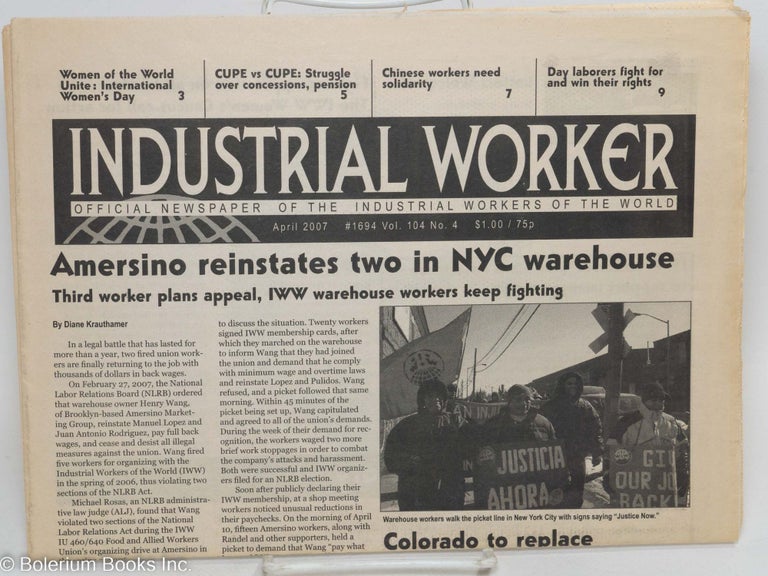 Cat.No: 291862 Industrial Worker; official newspaper of the Industrial Workers of the World, Vol. 104, no. 4 (#1694) April 2007