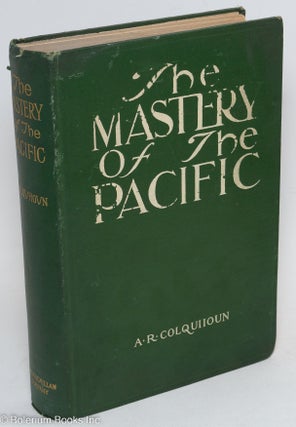 Cat.No: 291882 The Mastery of the Pacific. A. R. Colquhoun