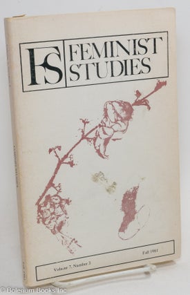 Cat.No: 291888 FS: Feminist studies; vol. 7, #3, Fall 1981