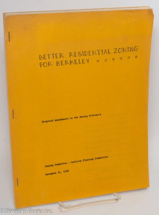 Cat.No: 291993 Better residential zoning for Berkeley; proposed amendments to the zoning...