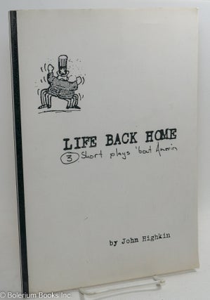 Life back home; three short plays 'bout America