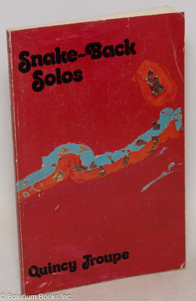 Cat.No: 29202 Snake-back solos; selected poems, 1969-1977. Quincy Troupe.