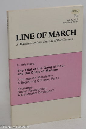 Cat.No: 292064 Line of March, a Marxist-Leninist journal of rectification, Vol. 1, No. 6...