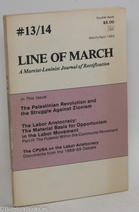 Cat.No: 292070 Line of March, a Marxist-Leninist journal of rectification, No. 13/14,...
