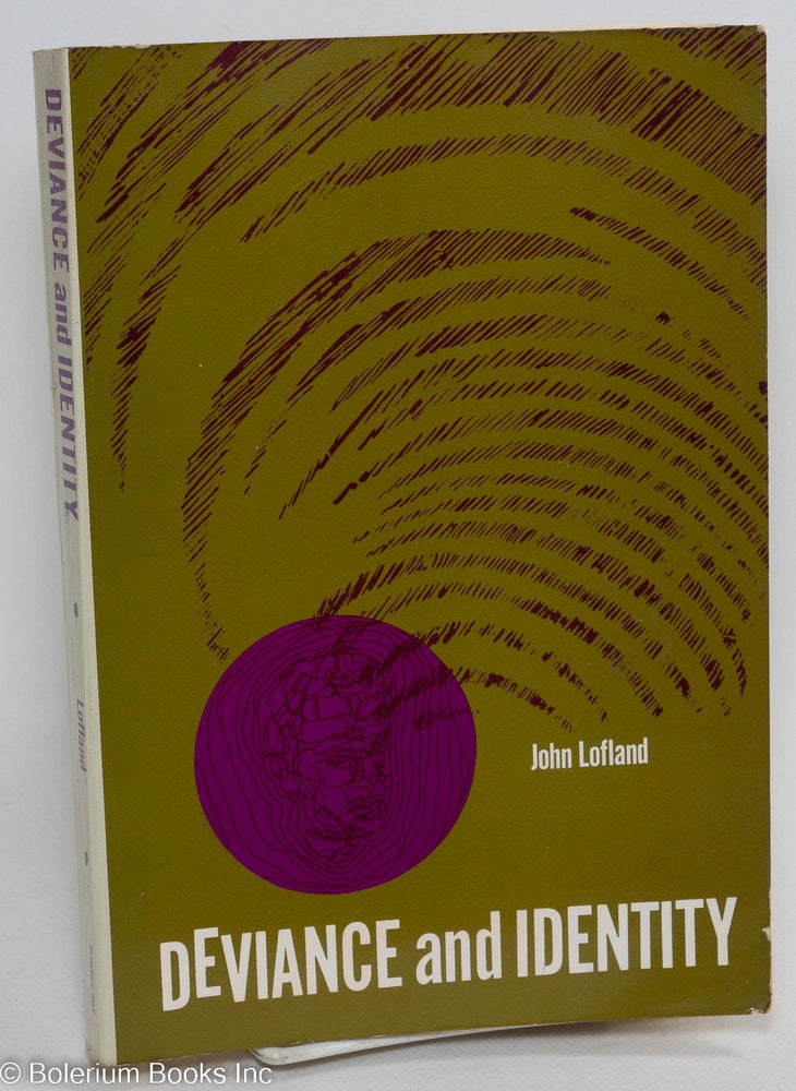 Cat.No: 292125 Deviance & Identity. John Lofland, Lyn H.