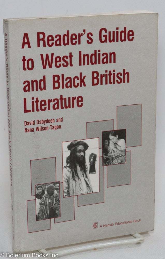 Cat.No: 292163 A Reader's Guide to West Indian and Black British Literature. David Dabydeen, Nana Wilson-Tagoe.