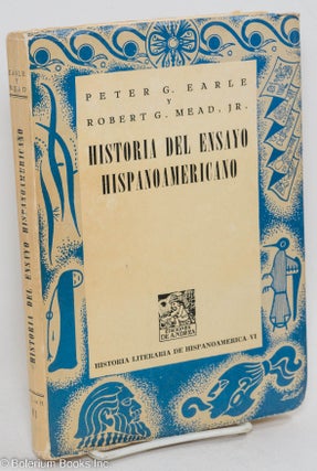 Cat.No: 292178 Historia del Ensayo Hispanoamericano. Peter G. Earle, Robert G. Mead Jr