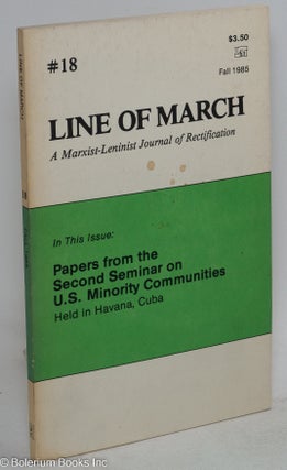 Cat.No: 292221 Line of March, a Marxist-Leninist journal of rectification, No. 18, Fall...