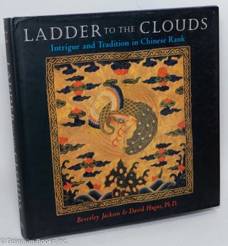 Cat.No: 292235 Ladder to the Clouds: Intrigue and Tradition in Chinese Rank. Beverley...