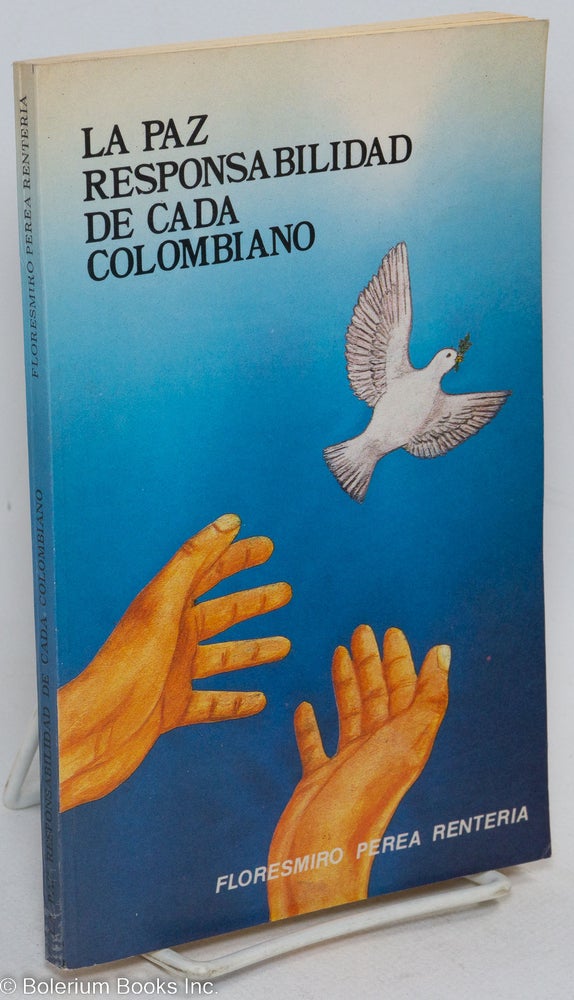 Cat.No: 292240 La paz responsabilidad de cada colombiano. Floresmiro Perea Renteria.