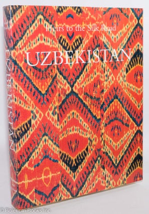 Cat.No: 292258 Uzbekistan: Heirs to the Silk Road. Johannes Kalter, Margareta Pavaloi