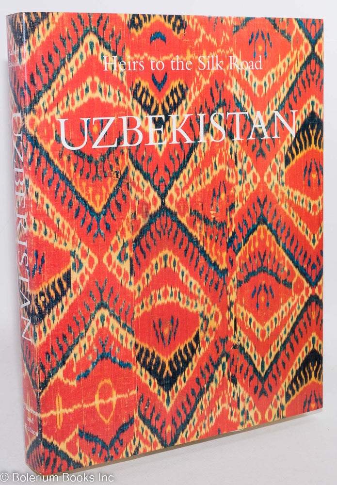 Cat.No: 292258 Uzbekistan: Heirs to the Silk Road. Johannes Kalter, Margareta Pavaloi.