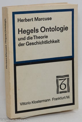 Cat.No: 292263 Hegels ontologie und die theorie der geschichtlichkeit. Herbert Marcuse