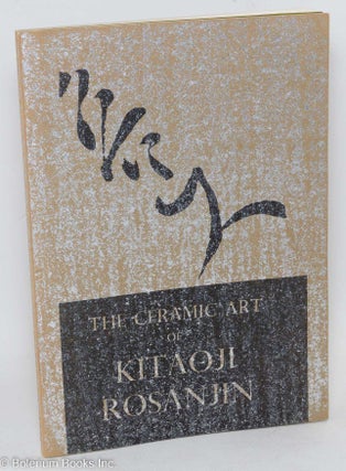 Cat.No: 292272 The Ceramic Art of Kitaoji Rosanjin: Three American collections