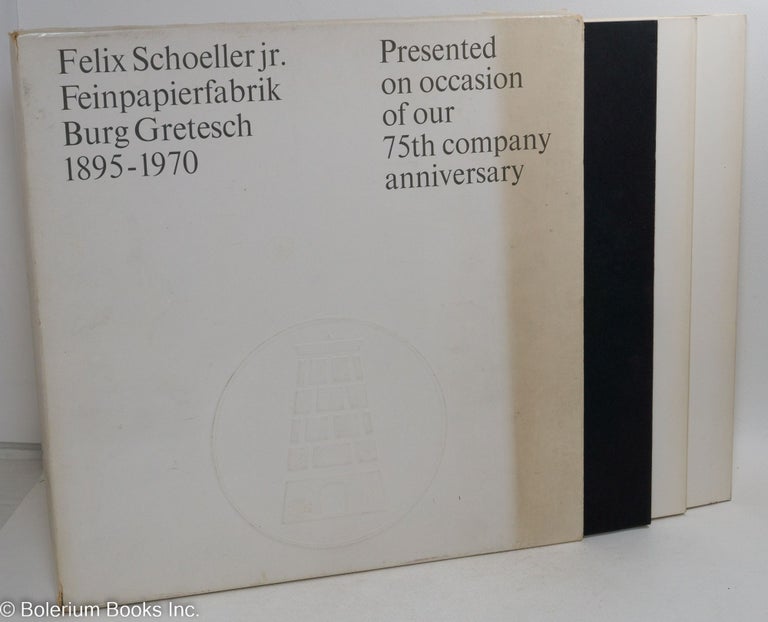 Cat.No: 292275 Felix Schoeller Jr. Feinpapierfabrik Burg Gretesch 1895-1970. Presented on occasion of our 75th company anniversary. [in three parts]: Beginnings, Experiences, Plans. Our Products. Photography - Art and Document.
