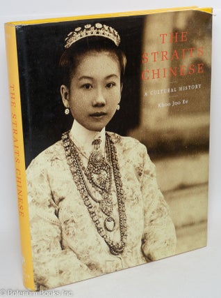 Cat.No: 292280 The Straits Chinese: A Cultural History. Khoo Joo Ee